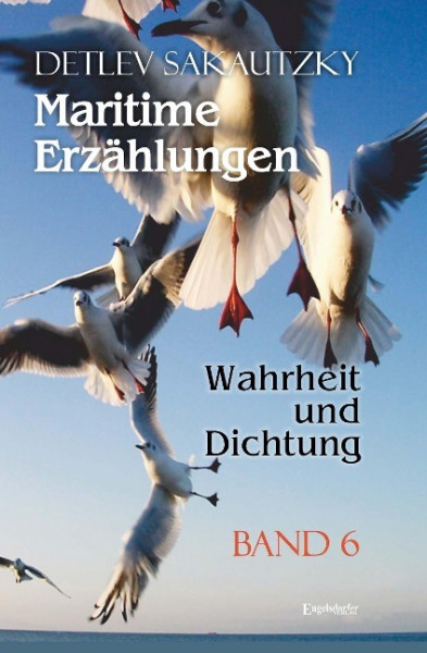 Maritime Erzählungen - Wahrheit und Dichtung (Band 6)