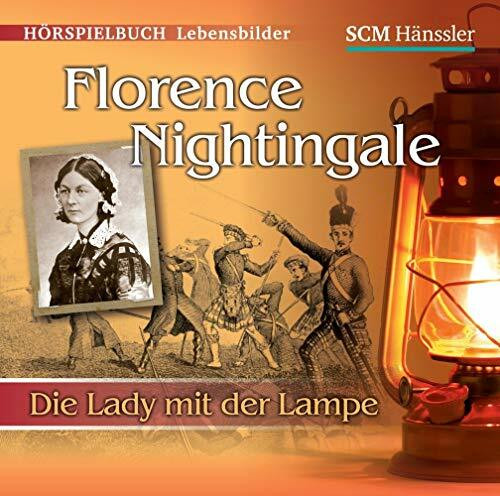 Florence Nightingale - Die Lady mit der Lampe (Hörspielbuch Lebensbilder)