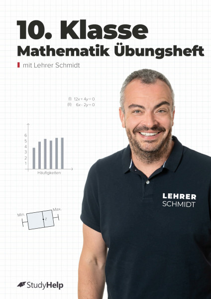 10. Klasse Mathematik Übungsheft: Aufgabensammlung mit Lösungen und Lernvideos von Lehrer Schmidt (Mathe mit Lehrer Schmidt: inklusive Lernvideos)