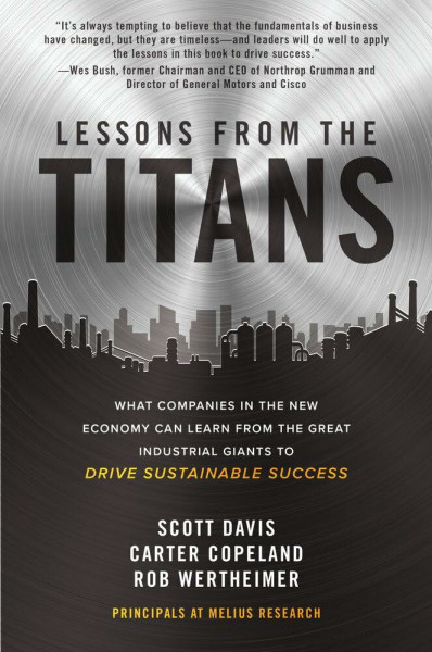 Lessons from the Titans: What Companies in the New Economy Can Learn from the Great Industrial Giants to Drive Sustainable Success (Economia e discipline aziendali)