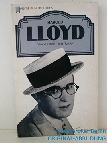 Harold Lloyd. Seine Filme - sein Leben.