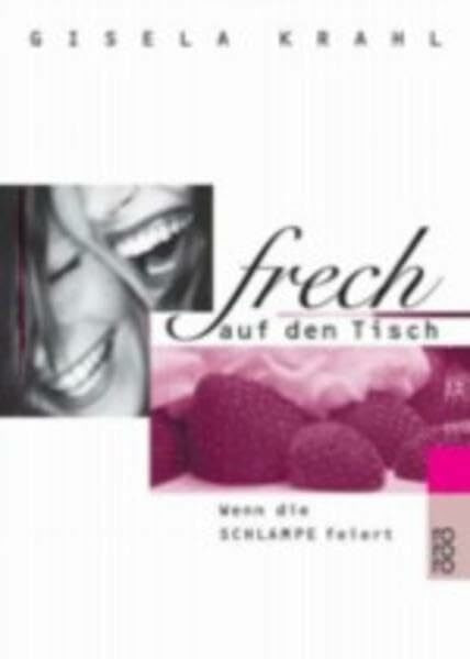 Frech auf den Tisch: Wenn die Schlampe feiert
