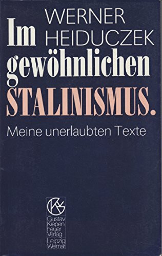 Im gewöhnlichen Stalinismus. Meine unerlaubten Texte. Tagebücher - Briefe - Essays