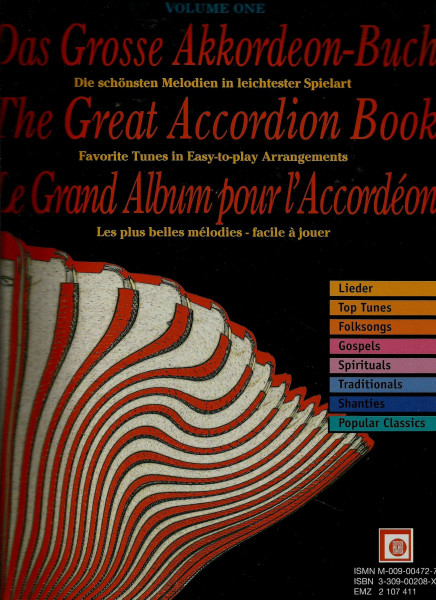 Das große Akkordeon-Buch; The Great Accordion Book; Le grand Album pour l' Accordeon, Bd.1: Die schönsten Meodie in leichtester Spielart. Lieder, Top ... Traditionals, Shanties, Popular Classics