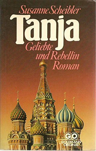 Tanja. Geliebte und Rebellin. Roman.