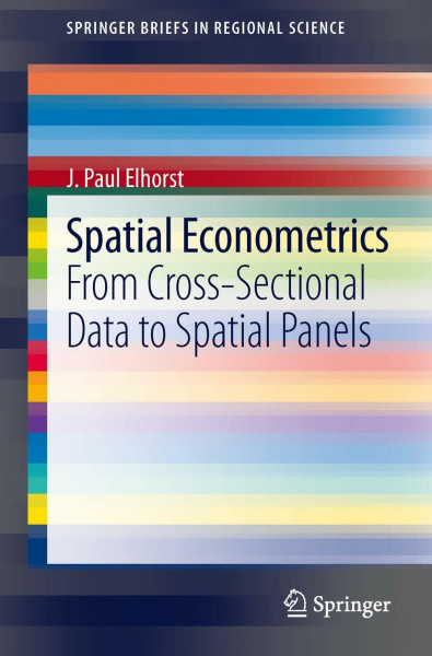 Spatial Econometrics: From Cross-Sectional Data to Spatial Panels (SpringerBriefs in Regional Science)