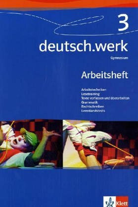 deutsch.werk 3: Arbeitsheft Klasse 7 (deutsch.werk. Allgemeine Ausgabe Gymnasium ab 2004)