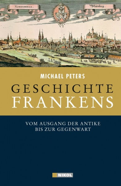 Geschichte Frankens: Vom Ausgang der Antike bis zur Gegenwart: Vom Ausgang der Antike bis zur Gegenwart. 2 Bände in einer Gesamtausgabe. Tl.1: Vom ... Von der Zeit Napoleons bis zur Gegenwart