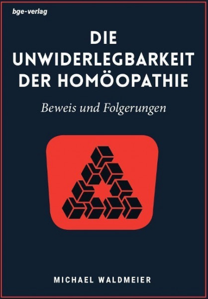 Die Unwiderlegbarkeit der Homöopathie