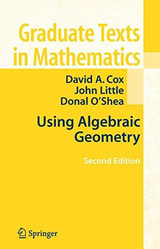 Using Algebraic Geometry (Graduate Texts in Mathematics, 185, Band 185)
