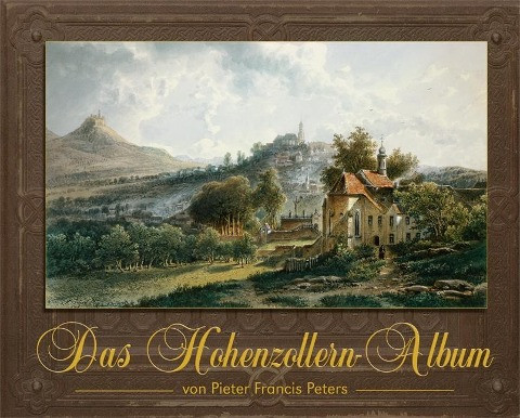 Das Hohenzollern-Album von Pieter Francis Peters