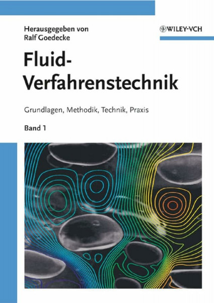 Fluidverfahrenstechnik: Grundlagen, Methodik, Technik, Praxis