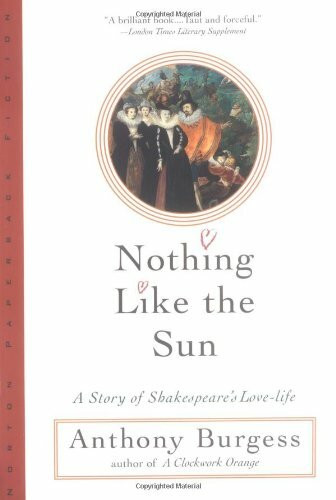 Nothing Like the Sun: A Story of Shakespeare's Love-Life