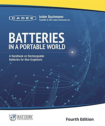 Batteries in a Portable World: A Handbook on Rechargeable Batteries for Non-Engineers, Fourth Edition