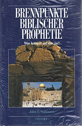 Brennpunkte biblischer Prophetie: Was kommt auf uns zu? (Hänssler-Bibelwissen)