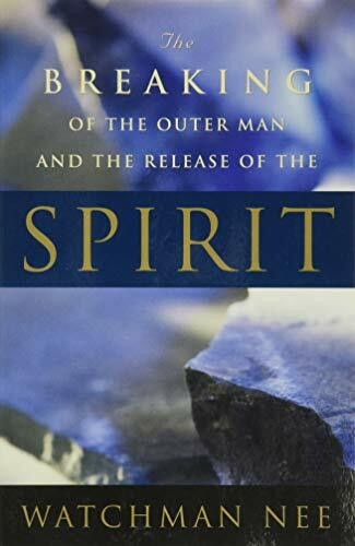 Breaking of the Outer Man and Release of the Spirit