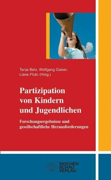 Partizipation von Kindern und Jugendlichen: Forschungsergebnisse, Bewertungen, Handlungsmöglichkeiten ((ALT) Wochenschau Pocket)