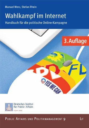 Wahlkampf im Internet: Handbuch für die politische Online-Kampagne (Public Affairs und Politikmanagement, Band 9)