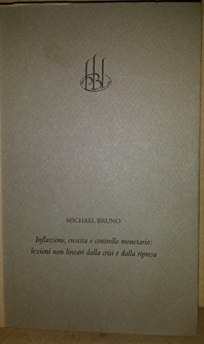 Inflazione, Crescita e Controllo Monetario: Lezioni Non Lineari Dalla Crisi e Dalla Ripresa / Inflation, Growth and Monetary Control: Non-Linear Lessons from Crisis and Recovery