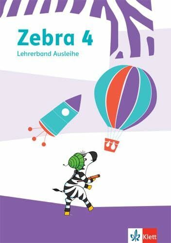 Zebra 4: Didaktischer Kommentar zur Ausleihe Klasse 4 (Zebra. Ausgabe ab 2018) Zebra 4: Didaktischer Kommentar zur Ausleihe Klasse 4 (Zebra. Ausgabe ab 2018)