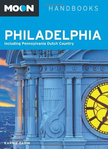 Moon Philadelphia: Including Pennsylvania Dutch Country (Moon Handbooks)