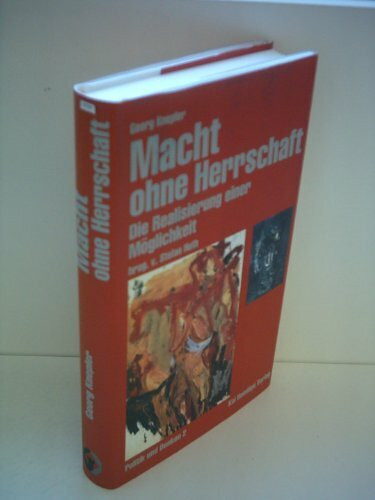 Macht ohne Herrschaft: Die Realisierung einer Möglichkeit (Politik & Denken)