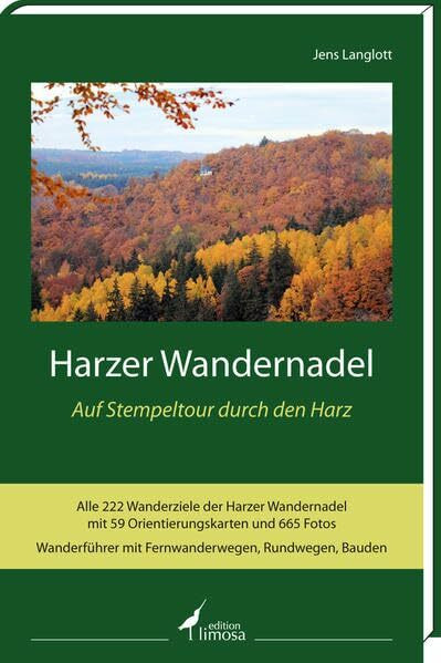 Harzer Wandernadel: Auf Stempeltour durch den Harz: Auf Stempeltour durch den Harz. Alle 222 Wanderziele der Harzer Wandernadel. Wanderführer mit Fernwanderwegen, Rundwegen, Bauden