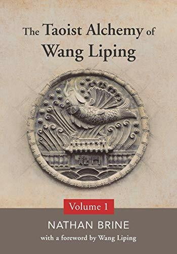 The Taoist Alchemy of Wang Liping: Volume One: Volume 1