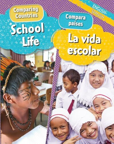 School Life/La Vida Escolar (Comparing Countries/ Compara Países)