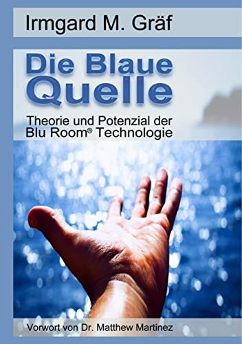 Die Blaue Quelle: Theorie und Potenzial der Blu Room Technologie Die Blaue Quelle: Theorie und Potenzial der Blu Room Technologie