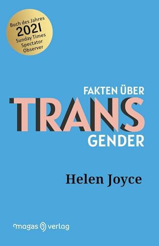 Fakten über Transgender: Was Sie schon immer über die neue Transgenderbewegung wissen wollten, sich aber nie zu fragen getraut haben.