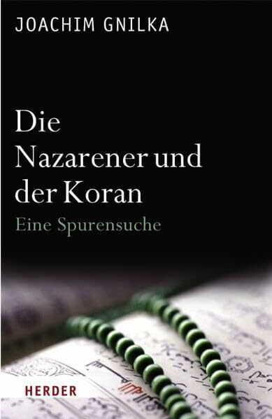 Die Nazarener und der Koran: Eine Spurensuche
