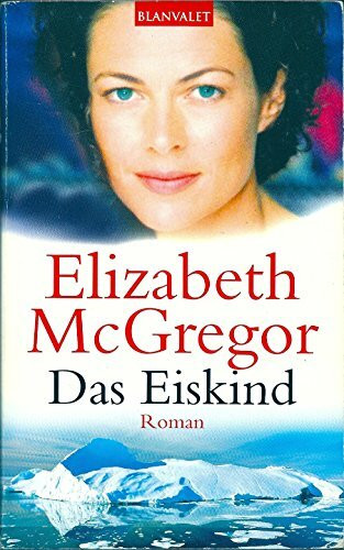 Das Eiskind: Roman