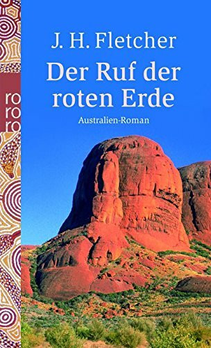 Der Ruf der roten Erde: Australien-Roman