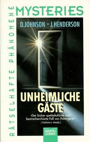 Unheimliche Gäste (Mysteries - Rätselhafte Phänomene. Bastei Lübbe Taschenbücher)