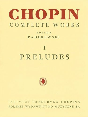 Preludes: Chopin Complete Works Vol. I (Fryderyk Chopin Complete Works, Band 1)