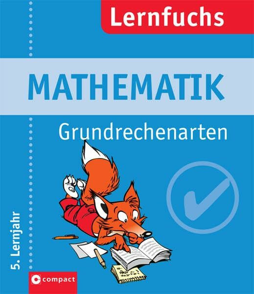 Mathematik Grundrechenarten 5. Lernjahr (Compact Lernfuchs)