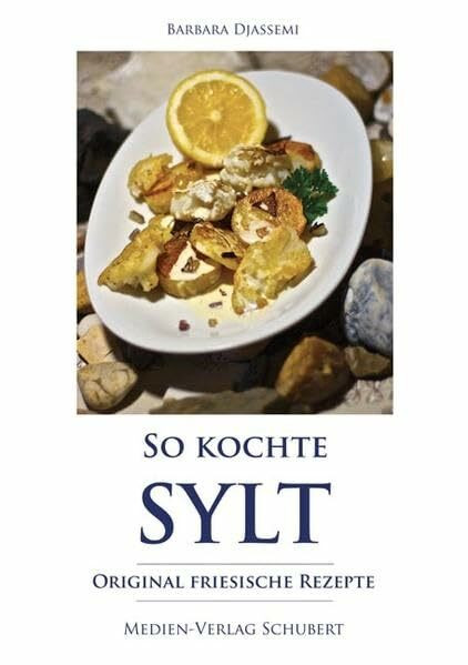 So kochte Sylt: Original friesische Rezepte