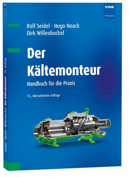 Der Kältemonteur: Handbuch für die Praxis