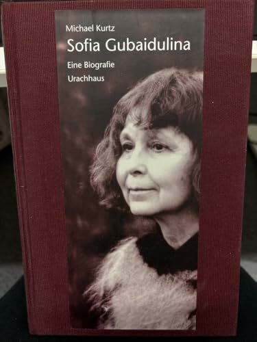 Sofia Gubaidulina. Eine Biographie