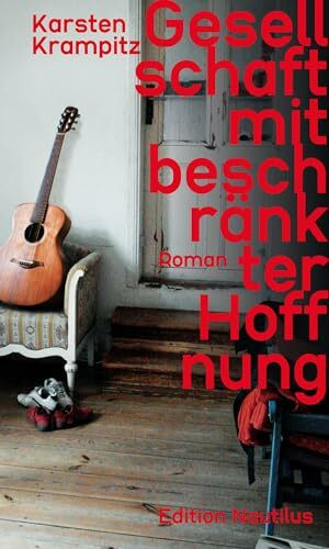 Gesellschaft mit beschränkter Hoffnung: Roman. Matthias-Vernaldi-Preis für selbstbestimmtes Leben 2025