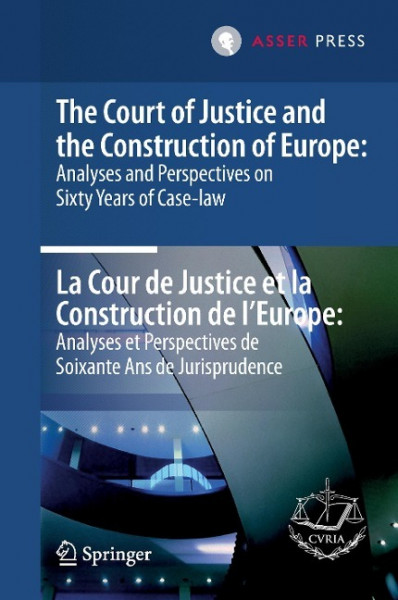 The Court of Justice and the Construction of Europe: Analyses and Perspectives on Sixty Years of Cas