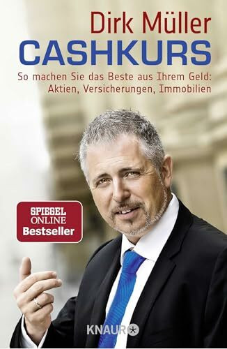 Cashkurs: So machen Sie das Beste aus Ihrem Geld: Aktien, Versicherungen, Immobilien