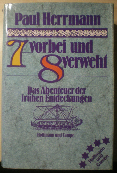 7 [Sieben] vorbei und 8 [acht] verweht : d. Abenteuer d. frühen Entdeckungen.