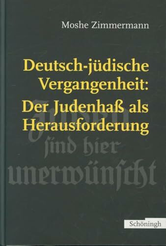 Deutsch-jüdische Vergangenheit: Der Judenhass als Herausforderung