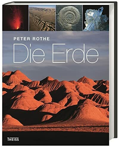 Die Erde: Alles über Erdgeschichte, Erdbeben, Vulkane, Gesteine und Fossilien