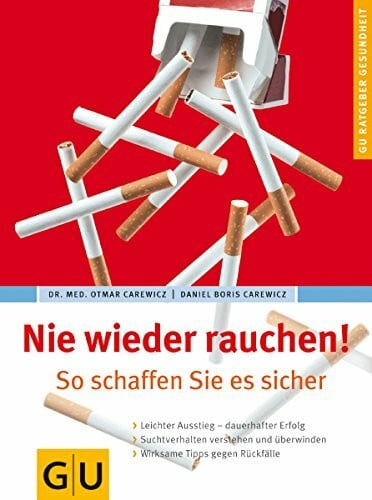 rauchen!, Nie wieder: So schaffen Sie es sicher (GU Ratgeber Gesundheit)