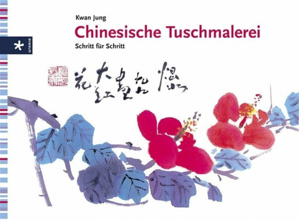 Chinesische Tuschmalerei: Schritt für Schritt