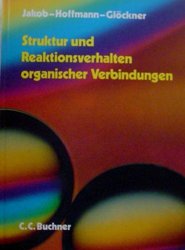 Struktur und Reaktionsverhalten organischer Verbindungen: Für den Leistungskurs