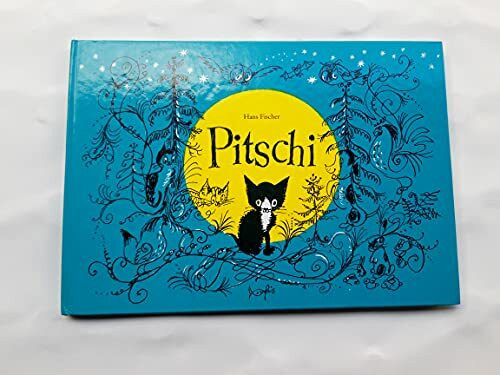 Pitschi: Das Kätzchen, das immer etwas anderes wollte
